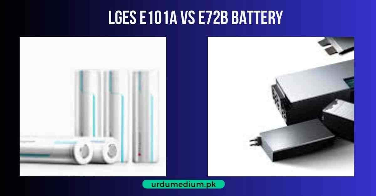 LGES-E101A-vs-E72B-Battery